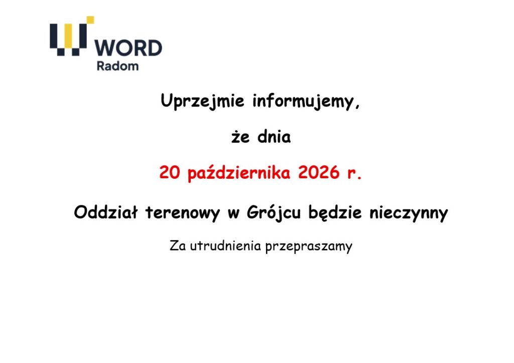 Uprzejmie informujemy, że w dniu 20 października 2026r. oddział terenowy w Grójcu będzie nieczynny.